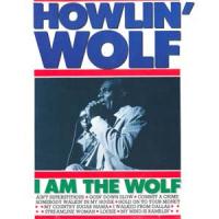 Howlin' Wolf - I Am the Wolf