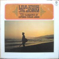 Antonio Carlos Jobim – Love, Strings And Jobim (The Eloquence Of Antonio Carlos Jobim) (LP, Album)