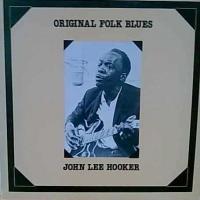 John Lee Hooker - Original Folk Blues