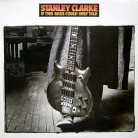 Stanley Clarke - If This Bass Could Only Talk