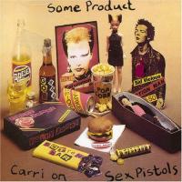 Sex Pistols – Some Product - Carri On Sex Pistols