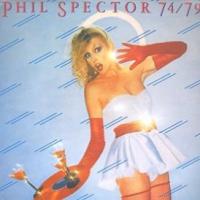 Various - Phil Spector 74/79