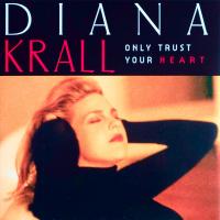 Diana Krall – Only Trust Your Heart (LP)