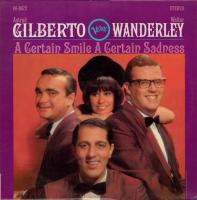 Astrud Gilberto / Walter Wanderley - A certain Smile A Certain Sadness