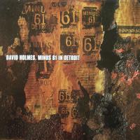 David Holmes - Minus 61 In Detroit
