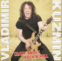 Vladimir Kuzmin - Crazy About Rock-N-Roll (Ltd, Gold Vinyl) (LP+Постер)