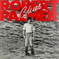 Robert Palmer - Clues (1st Canadian press, Quality Pressing)