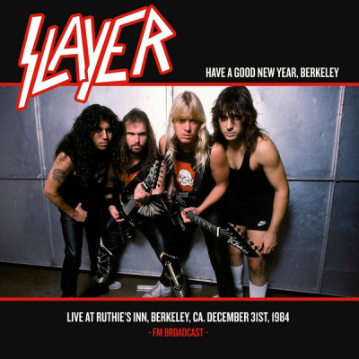 Slayer - Have A Good New Year, Berkeley Live At Ruthie's Inn, Berkeley, CA. December 31st, 1984 - FM Broadcast -