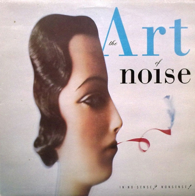 The Art Of Noise – In No Sense? Nonsense!