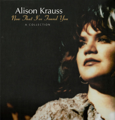 Alison Krauss – Now That I’ve Found You - A Collection (LP, RE)