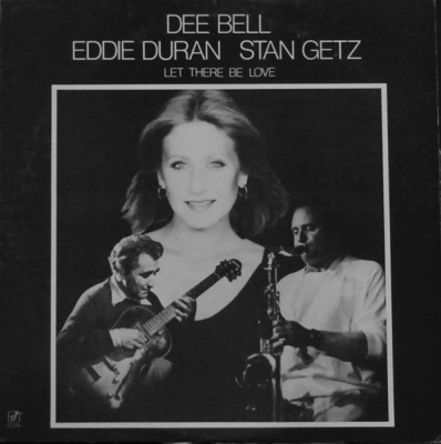 Dee Bell / Eddie Duran / Stan Getz – Let There Be Love (LP, Album)