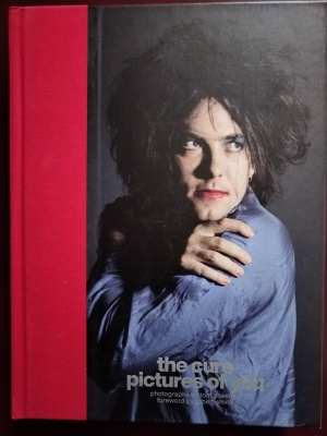 Tom Sheehan, Simon Goddard, Foreword by Robert Smith The Cure: Pictures Of You
