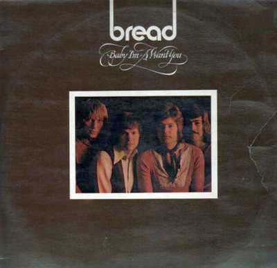Bread - Baby I'm-A Want You (1st German press, Gatefold)
