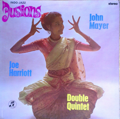 Joe Harriott - John Mayer Double Quintet* – Indo-Jazz Fusions