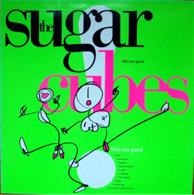 The Sugarcubes - Life's Too Good